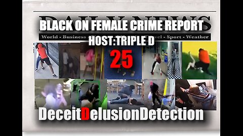 (EP25) BLACK ONE WHITE CRIME REPORT WITH TRIPLE D-DECEITDELUSIONDETECTION