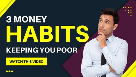3 Money Habits That Keep You Poor