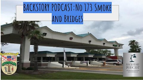 Backstory Podcast No 173 Smoke and Bridges