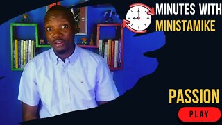 PASSION - Minutes With MinistaMike, FREE COACHING VIDEO