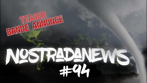 Teaser NostradaNews #94 Live sur Odysee Dimanche 14H au Québec 20H en France Live Rumble 19h/1h