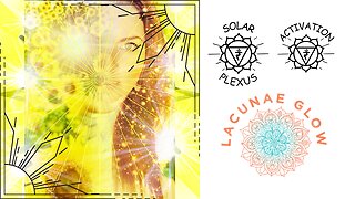 Solar Plexus Activation by Lacunae Glow