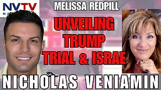Exploring Trump Trial & Israel: Melissa Redpill and Nicholas Veniamin