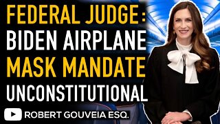FEDERAL JUDGE Rules BIDEN Airplane Mask Mandates UNCONSTITUTIONAL Opinion Review
