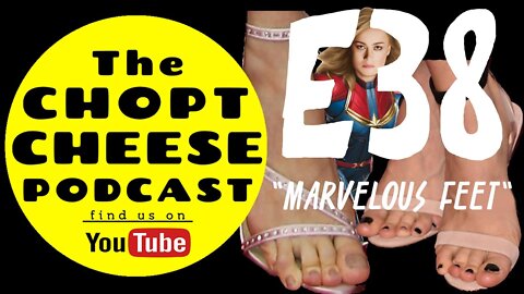 Chopt Cheese Podcast E38: Lie Barson's Marvelous Feet.