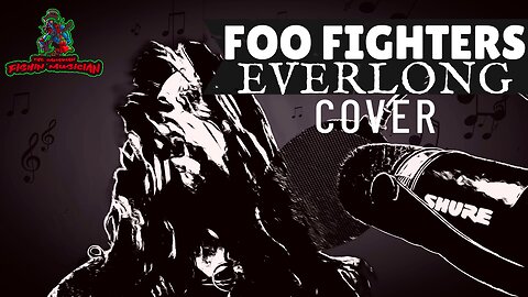 Everlong-Foo Fighters Cover (CanadianFishinMusician)