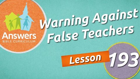 Warning Against False Teachers | Answers Bible Curriculum: Lesson 193