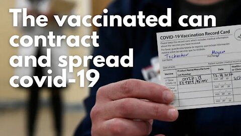 The vaccinated can contract and spread the Covid 19
