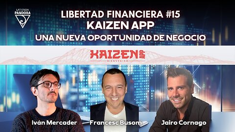 KAIZEN APP - una nueva oportunidad de negocio ( Libertad Financiera #15 )