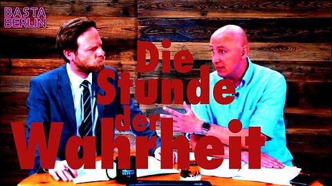 Basta Berlin (132) – Stunde der Wahrheit