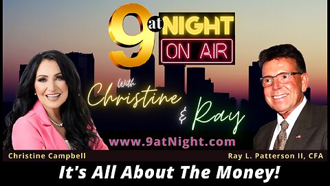 2-29-24 9atNight With Christine & Ray L. Patterson II - IT'S ALL ABOUT THE MONEY - Andy Checktman
