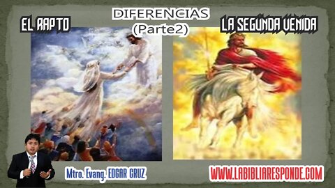 DIFERENCIAS ENTRE EL RAPTO & LA SEGUNDA VENIDA DE CRISTO - Parte2 - EDGAR CRUZ MINISTRIES