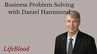 Business Problem Solving with Daniel Hammond