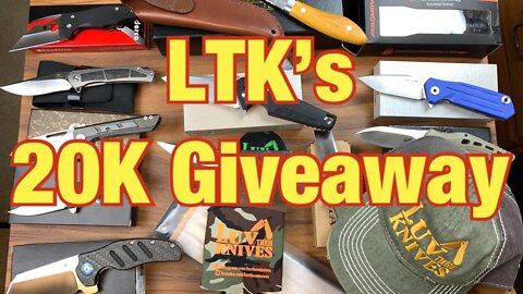 LTK’s 20K Giveaway (Subscribers Only) Plus announcement of dates for August knife sales !