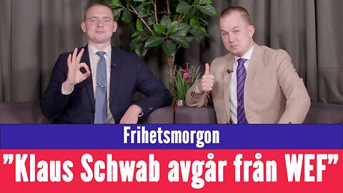 Frihetsmorgon - "Klaus Schwab tvingas avgå som högsta ledare för WEF"