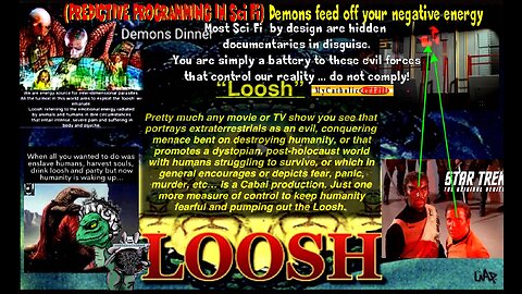 Predictive Programming in Sci-Fi – Demons feed off your negative energy – Loosh (see related links)