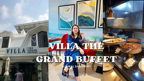 Villa the grand buffet | Sumbal sam shafi