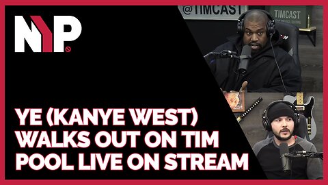 NYP Clips - Ye (Kanye West) Walks Out on Tim Pool Live | Who was in the wrong?