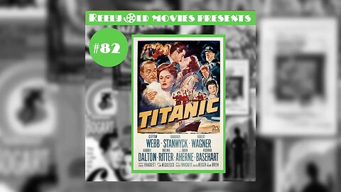 #82 "Titanic (1953)" (03/25/23)