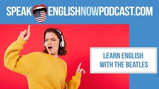 #125 Learn English with The Beatles - ESL (rep)