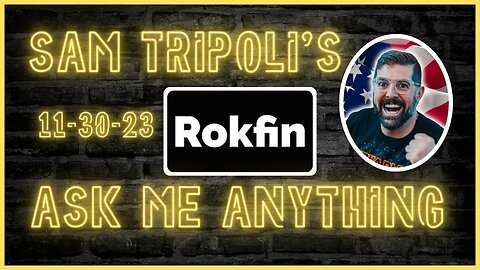 Sam Tripoli's Rokfin AMA 11-30-23