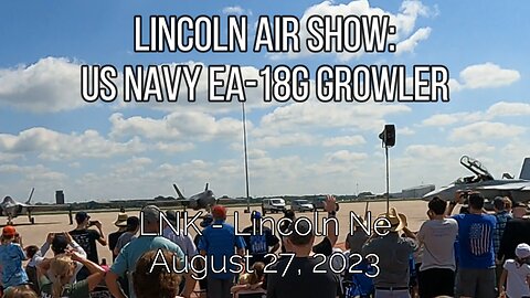 Lincoln Air Show: US Navy EA-18G Growler Demo Team August 27, 2023