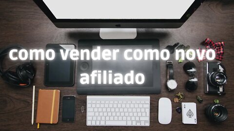 5 formas de vender sendo afiliado iniciante