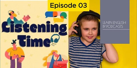 Episode 03 of the Listening Time Podcast