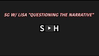 SGAnon Sits Down w/ Lisa at “Questioning the Narrative”