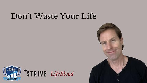 Don't Waste Your Life