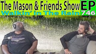 The Mason and Friends Show. Episode 746