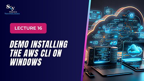 16. DEMO Installing the AWS CLI on Windows | Skyhighes | Cloud Computing