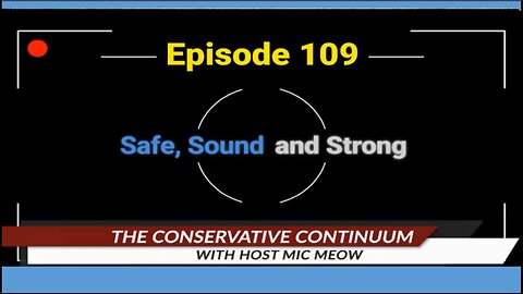 The Conservative Continuum, Episode 109: "Safe, Sound and Strong" with Stephanie Mann