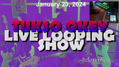 Tukso Okey Live Looping Show - Tuesday, January 23, 2024