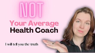 I am NOT your average Health Coach