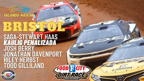 NASCAR - Noticias da semana e Bristol Dirt