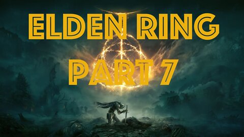 Elden Ring Part 7 - Night's Cavalry, Exploration, Ailing Village, Morne Tunnels first part.