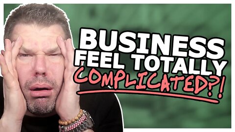 Why Is Business So (FREAKIN') Complicated?! (Let's Get Clarity!) @TenTonOnline