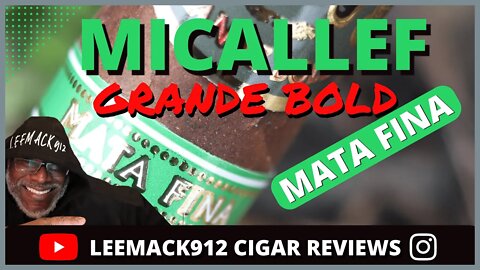 Hey! Micallef Grande Bold Mata Fina Bold | #leemack912 cigar review (S07 E47)