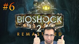 Bioshock 2 Remastered Full Playthrough - Part 6