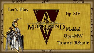 Let's Play Morrowind Ep 14: We Steal More Glass Than We Can Carry!