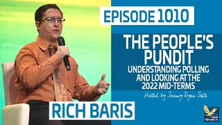 Rich Baris | The People's Pundit, Understanding Polling and Looking at the 2022 Mid-Terms