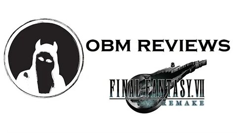 Final Fantasy 7 Remake (OBM Reviews)