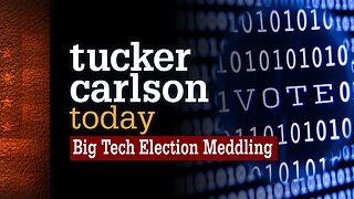 Tucker Carlson Today | Big Tech Election Meddling: Dr. Robert Epstein