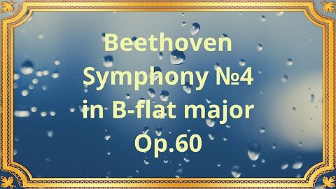 Beethoven Symphony No. 4 in B-flat major, Op.60