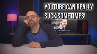 YouTube CAN SUCK As A Job Sometimes. Here's Why...