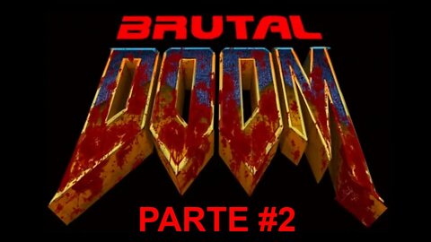 Brutal Doom V21 - [Parte 2 - The Ultimate Doom - The Shores Of Hell] - Dificuldade Black Metal