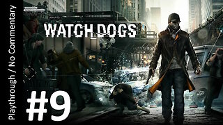 Watch Dogs (Part 9) playthrough