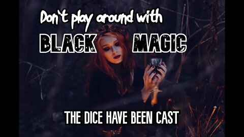 THE DICE HAVE BEEN CAST - Why not to play around with Black Magic - Julian M. Polzin