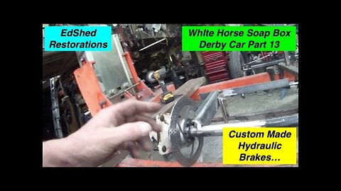 EdShed's Homemade Soap Box Car from Scrap Part 13 Custom made Hydraulic Brakes but will they work...